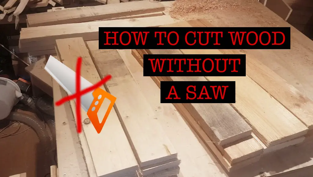 How to Cut Without Saw