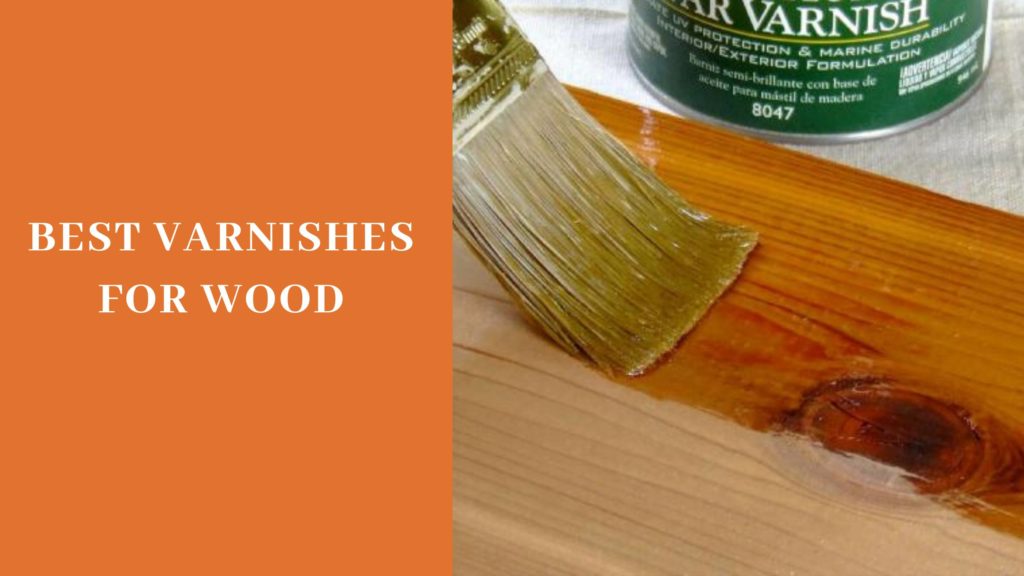 best varnishes for wood